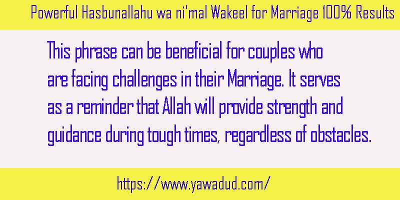 Powerful Hasbunallahu Wa Ni'mal Wakeel For Marriage 100% Results