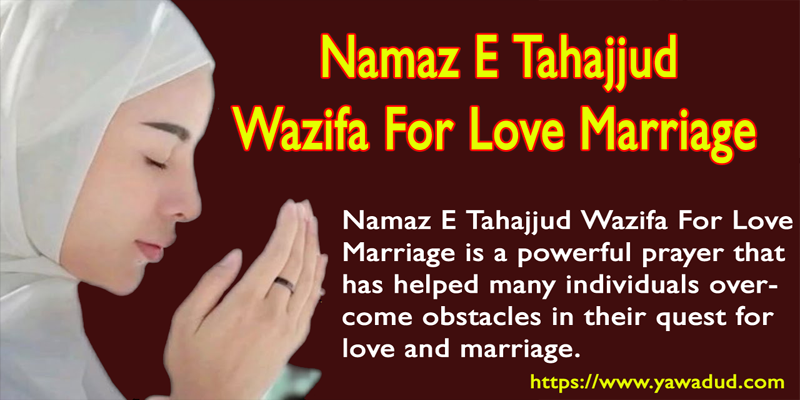 Namaz E Tahajjud Wazifa For Love Marriage