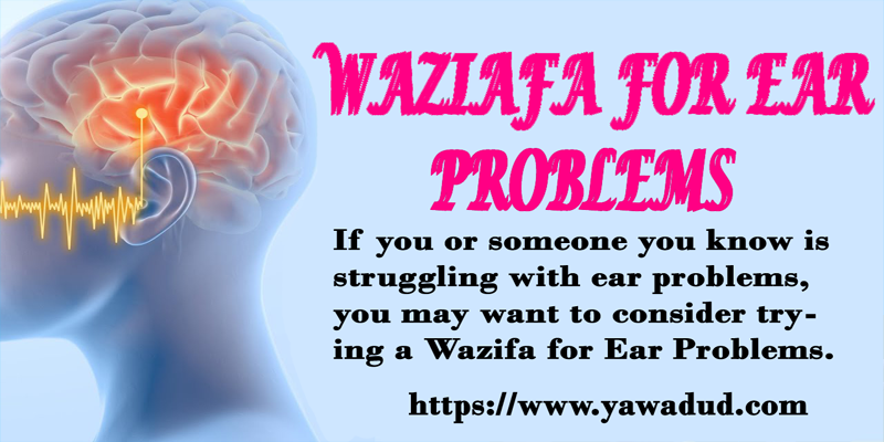 Wazifa For Ear Problems