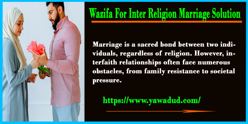 Wazifa For Inter Religion Marriage Solution