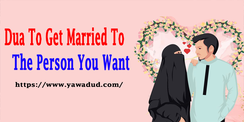 Dua To Get Married To The Person You Want