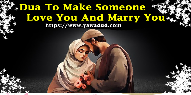 Dua To Make Someone Love You And Marry You